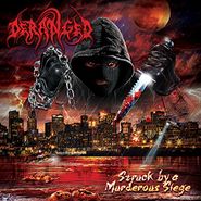 Deranged, Struck By A Murderous Siege (CD)