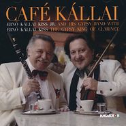 Erno Kallai Kiss, Jr. & His Gypsy Band, Cafe Kallai (CD)