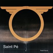 Saint Pé, Fixed Focus (LP)