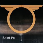 Saint Pé, Fixed Focus (CD)