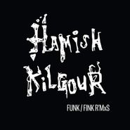 Hamish Kilgour, Funk / Fink R'Mxs (12")