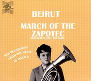 Beirut, March Of The Zapotec (CD)