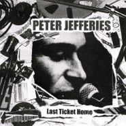 Peter Jefferies, Last Ticket Home (LP)