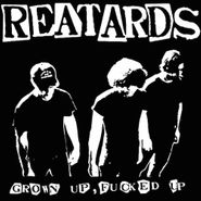 The Reatards, Grown Up, Fucked Up (LP)