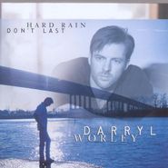 Darryl Worley, Hard Rain Don't Last (CD)