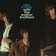 The Walker Brothers, Take It Easy With The Walker Brothers [180 Gram Vinyl] (LP)