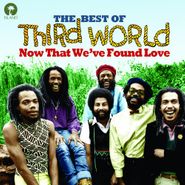 Third World, Now That We've Found Love: The Best Of Third World (CD)