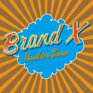 Brand X, Nuclear Burn (CD)