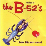 The B-52's, Dance This Mess Around: The Best Of The B-52's [180 Gram Vinyl] (LP)