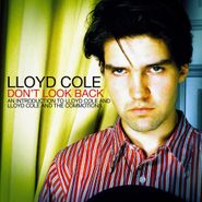 Lloyd Cole, Don't Look Back: An Introduction To Lloyd Cole And Lloyd Cole And The Commotions (CD)
