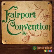 Fairport Convention, 5 Classic Albums Vol. 2 [Box Set] (CD)