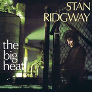Stan Ridgway, The Big Heat [Bonus Tracks] (CD)