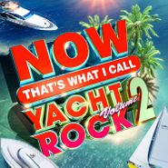 Various Artists, Now That's What I Call Yacht Rock Vol. 2 [Clear Vinyl] (LP)