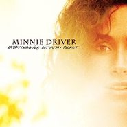 Minnie Driver, Everything I've Got In My Pock (CD)