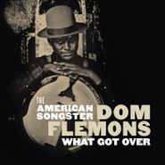 Dom Flemons, What Got Over [Record Store Day] (10")