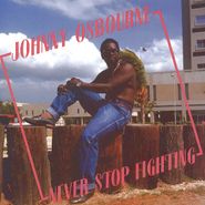 Johnny Osbourne, Never Stop Fighting (LP)