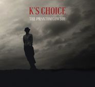 K's Choice, The Phantom Cowboy (CD)