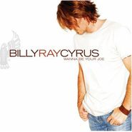 Billy Ray Cyrus, Wanna Be Your Joe (CD)