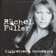 Rachel Fuller, Cigarettes & Housework (CD)