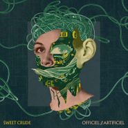 Sweet Crude, Officiel // Artificiel (CD)
