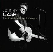 Johnny Cash, The Great Lost Performance (CD)