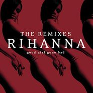 Rihanna, Good Girl Gone Bad: The Remixes (CD)