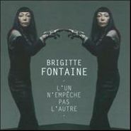 Brigitte Fontaine, L'Un N'Empeche Pas L'Autre (CD)