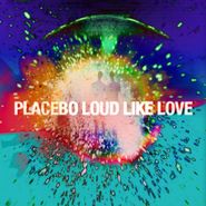 Placebo, Loud Like Love (CD)