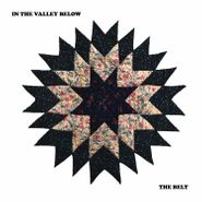 In The Valley Below, The Belt (LP)