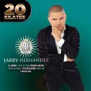 Larry Hernández, 20 Kilates (CD)
