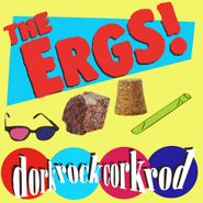 The Ergs!, Dork Rock Cork Rod (LP)