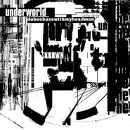 Underworld, dubnobasswithmyheadman (LP)