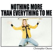 Christopher Owens, Nothing More Than Everything To Me (7")