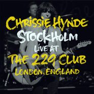 Chrissie Hynde, Stockholm Live At The 229 Club [Black Friday] (10")