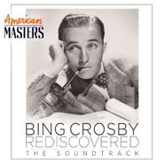 Bing Crosby, American Masters: Bing Crosby Rediscovered - The Soundtrack [OST] (CD)