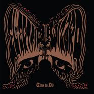 Electric Wizard, Time To Die [Record Store Day Clear Vinyl] (LP)