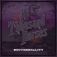 A Thousand Horses, Southernality (CD)