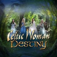 Celtic Woman, Destiny (CD)