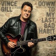 Vince Gill, Down To My Last Bad Habit (CD)