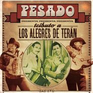 Pesado, Tributo A Los Alegres Terán (CD)