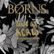 BØRNS, Live on KCRW’S Morning Becomes Eclectic [Record Store Day] (12")