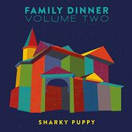Snarky Puppy, Family Dinner Volume Two (LP)