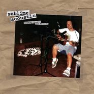 Sublime, Sublime Acoustic: Bradley Nowell & Friends [Remastered] (LP)
