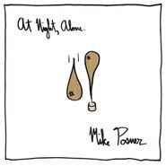Mike Posner, At Night, Alone. (LP)