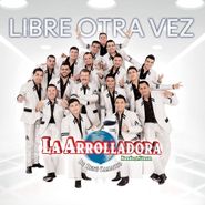 La Arrolladora Banda el Limón de René Camacho, Libre Otra Vez (CD)