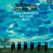 Blues Dimension, B.D. Is Dead, Long Live B.D. [180 Gram Vinyl] (LP)