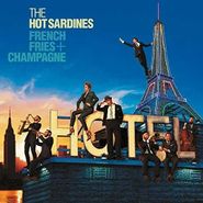 The Hot Sardines, French Fries + Champagne (LP)