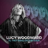 Lucy Woodward, Til They Bang On The Door (CD)
