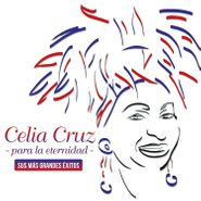 Celia Cruz, Para La Eternidad (CD)