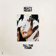 Beaty Heart, Till The Tomb (LP)